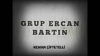 BARTIN ÇİFTETELLİSİ KEMANLI(Grup Ercan Bartın) Resimi