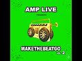 Capture de la vidéo Amp Live - Make The Beat Go, Vol 2 (Full Project)