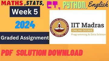 Week 5  Graded Assignment Solution | Maths,Stats,CT,Python,English | IIT Madras BSc Data Science |4K