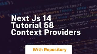 next js 14 tutorial 58 context providers