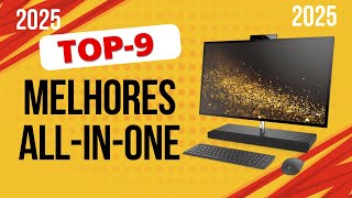 Melhores All-in-One de 2025: Desempenho, Design e Preço!