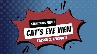 Quarter4 Episode: STEM Takes Flight