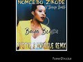 Nomcebo Zikode Ft Bongo Beats - Baya Buza(Mystic & Monrique Remix)