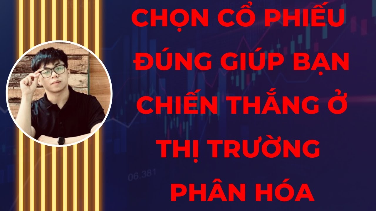 NHẬN ĐỊNH THỊ TRƯỜNG 24/6/2024: CHỌN ĐÚNG CỔ PHIẾU GIÚP BẠN CHIẾN THẮNG Ở THỊ TRƯỜNG PHÂN HÓA