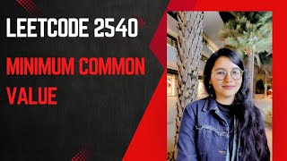 Leetcode 6300 || Minimum Common Value || Leetcode Biweekly Easy || cpp