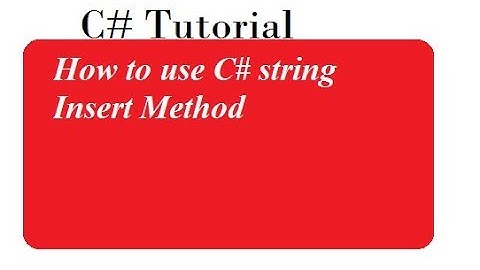 How to use Insert Method in C#