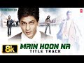 Main Hoon Na Title Track - Video Song | Sonu Nigam, Shreya Ghoshal | Shahrukh Khan, Sushmita Sen