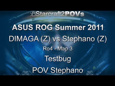 SC2 WoL ASUS ROG Summer 2011 DIMAGA Vs Stephano Ro4 Map 3 Testbug Stephano 