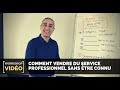 Comment Vendre des Prestations (Services Professionnels) Sans Être Connu - Avec Tahar Abid