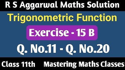 R S Aggarwal Solution Class 11th Maths | Trigonometric Functions | Ex - 15 B (Q11 - Q20)