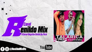 Melody 2K23 Talarica - Dj Paulo E Hytalo Santos E Ray Marcelle C Renildo Mix