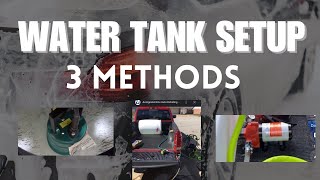 SETTING UP YOUR WATER TANK FOR MOBILE AUTO DETAILING (3 methods).