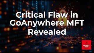 Fortra's GoAnywhere MFT Critical Vulnerability: What You Need to Know