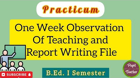 Practicum:One Week Observation and Report Writing File #bed1stsemester #practicum  @educational_unnati