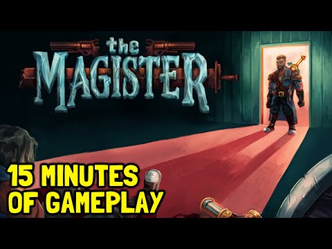 The Magister - 15 Minutes Of Gameplay