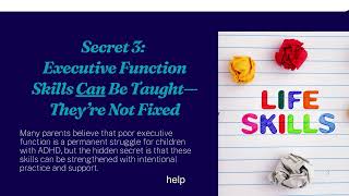 Secret 3- Executive Function Skills Can Be Taught- They're Not Fixed