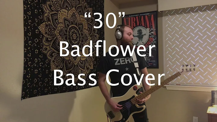 30 - Badflower (Bass Cover) | Robert Zortman