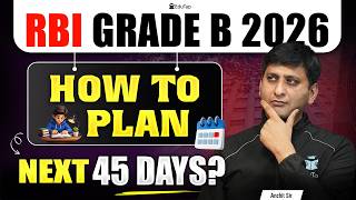 RBI Grade B 2026 Preparation Strategy | 45 Days Study Plan to Crack RBI Officer Phase 1 & Phase 2