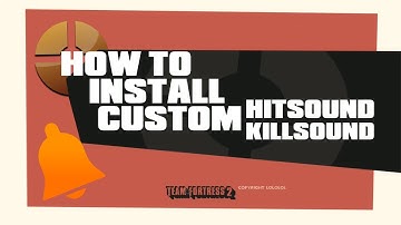 TF2: How to Install Custom Hitsound & Killsound +  Fix (Updated)