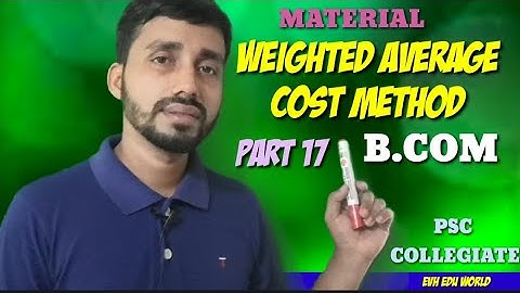 WEIGHTED AVERAGE COST METHOD||MATERIAL ISSUE||PART 17