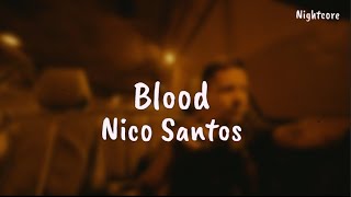 Nico Santos - Blood (Lyrics) (Sped Up / Nightcore)