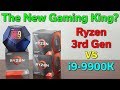 Ryzen 3rd Gen — The New Gaming King? — R5 3600x / R7 3700X / R9 3900X vs i9-9900K
