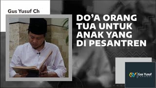 Baiti Jannati 'Do'a Orang Tua Untuk Anak Yang Di Pesantren' - Gus Yusuf Ch -