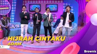 HIJRAH CINTAKU | ADAM | BROWNIS (25/1/22)