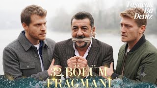 Eleni̇ Ve Fadi̇meye Yeni̇ Partner Şerif Hapisten Çıkıyor Taşacak Bu Deniz 32. Bölüm