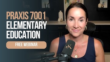FREE Praxis Elementary Education (7001) Webinar