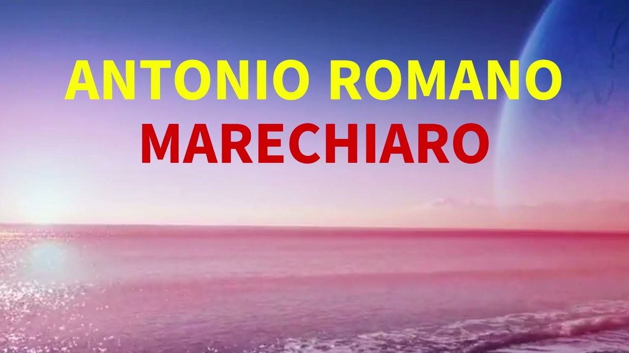 ANTONIO ROMANO - MARECHIARO auf YouTube ansehen ANTONIO ROMANO - MARECHIARO auf YouTube ansehen