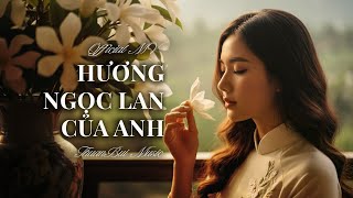 Hương Ngọc Lan Của Anh Giai Điệu Rumba Ngọt Ngào Thuanbui Music Thơ Quyên Bùi Official Mv