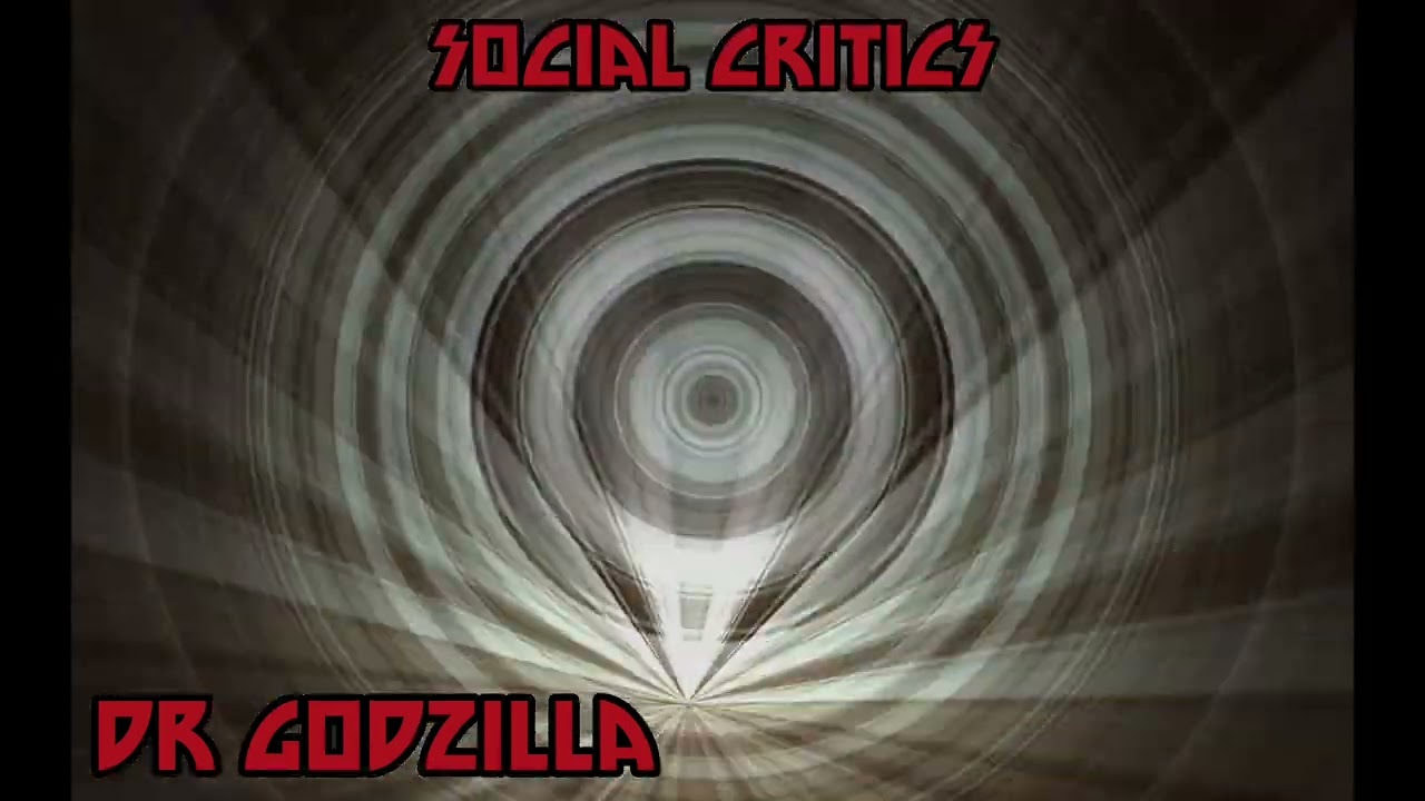 DR GODZILLA - Social Critics