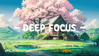 Deep Focus 🌱 Lofi Keep You Safe 🌼🌸 Peaceful Day with Lofi Hip Hop [ relaxing lofi ~ study music ]
