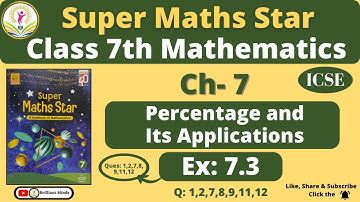 Ch-7 Percentage and Its Applications | Class 7th ICSE | Super Maths Star | Ex: 7.3