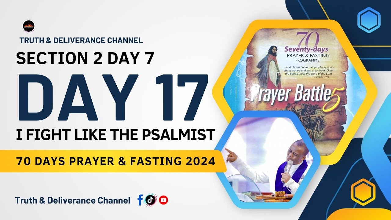 DAY 17 MFM 70 DAYS PRAYER & FASTING 2024 PROGRAMME 70 DAYS OF DEEP