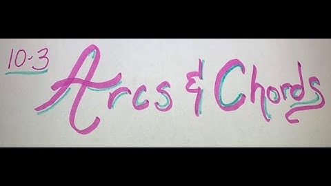 10-3 Arcs and Chords Video