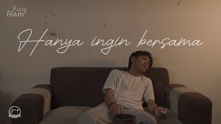 Rizqi Alam - Hanya Ingin Bersama