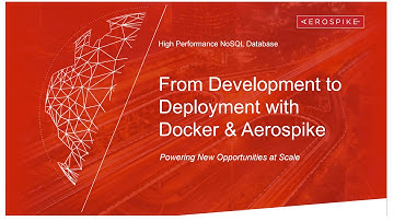 WEBINAR: From Development to Deployment with Docker and Aerospike