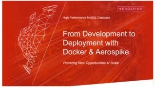 WEBINAR: From Development to Deployment with Docker and Aerospike