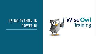 Wise Owl Webinar - Using Python in Power BI