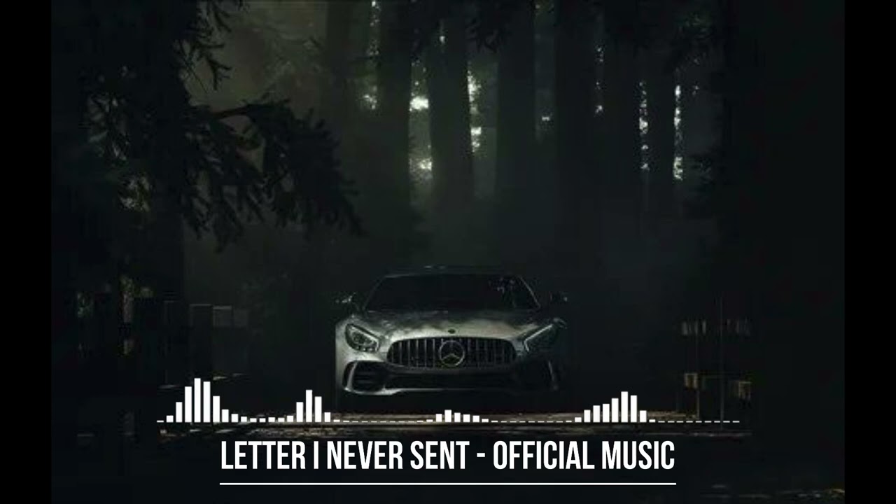 Letter I Never Sent - official music 