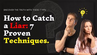 7 Signs Someone is Lying to You