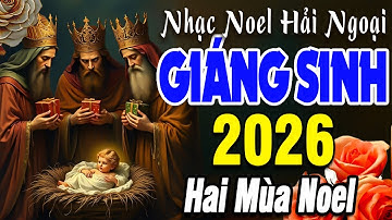 Nhạc Giáng Sinh 2026 TOÀN BÀI HAY Bất Hủ - LK Nhạc Noel Hải Ngoại Xưa NGHE LÀ NHỚ MÃI