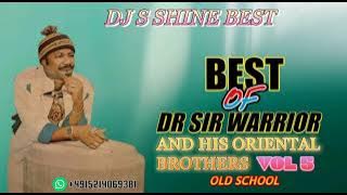 BEST OF DR WARRIOR AND HIS ORIENTAL BROTHERS OLD SCHOOL VOL5 BY DJ S SHINE BEST