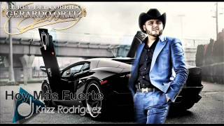 Gerardo Ortiz Hoy mas Fuerte Mix Dj Krizz Rodriguez