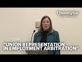 "Union Representation in Employment Arbitration"