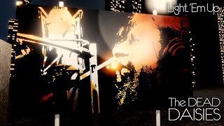 The Dead Daisies - Light 'Em Up (Music Video)