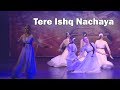 Tere ishq nachaya full song  indian dance group champa