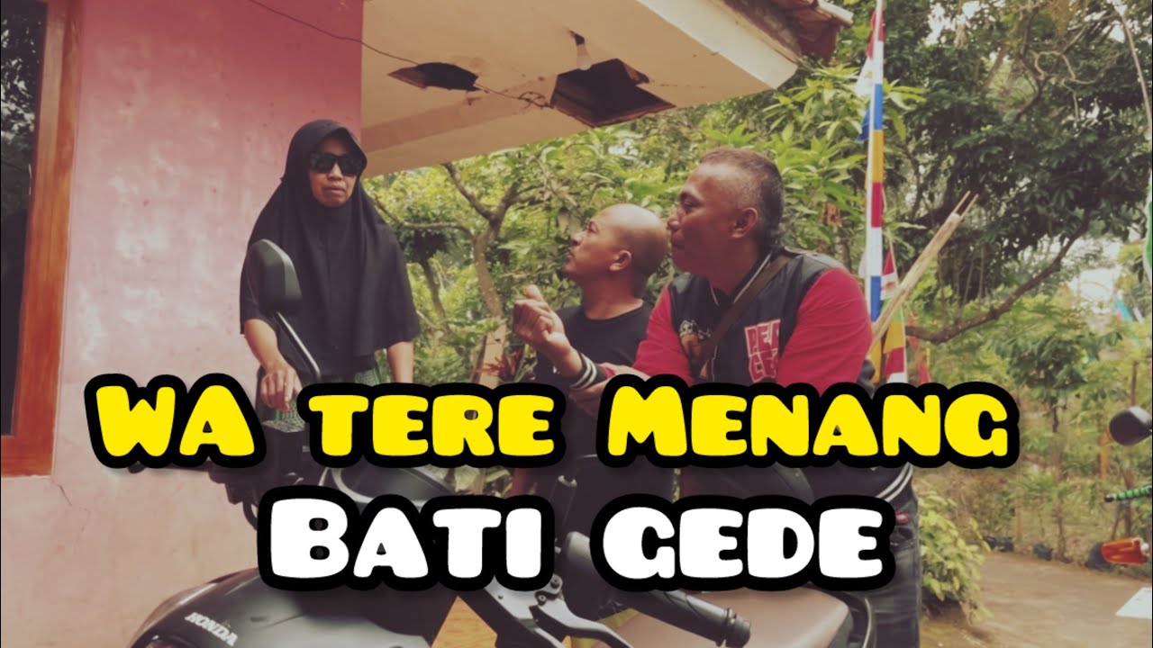 wa tere menang bati gede